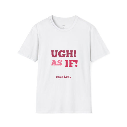 Unisex T-Shirt Clueless Quotes