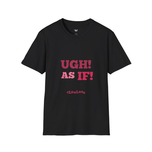 Unisex T-Shirt Clueless Quotes